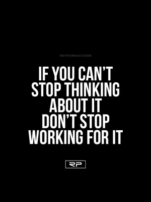 Don't Stop Working For It - 18x24 Poster