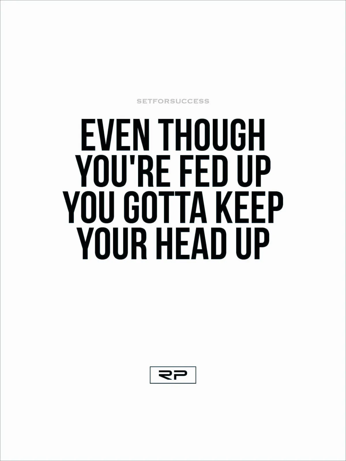 Keep Your Head Up - 18x24 Poster